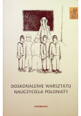 Doskonalenie warsztatu nauczyciela polonisty