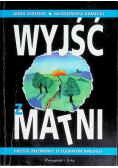 Wyjść z matni proste rozmowy o zgubnym nałogu