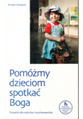 Pomóżmy dzieciom spotkać Boga