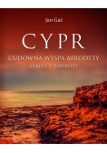 Cypr Cudowna wyspa Afrodyty Szkice z podróży
