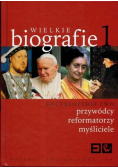 Wielkie biografie 1 Encyklopedia PWN przywódcy reformatorzy myśliciele