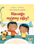Dlaczego myjemy zęby? Moje pierwsze pytania