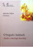 O bogach i ludziach  Studia o mitologii litewskiej