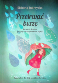 Przetrwać burzę Jak pomóc dziecku gdy jego rodzina przechodzi kryzys