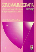 Sonomammografia Ultrasonograficzna diagnostyka sutka
