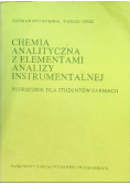 Chemia analityczna z elementami analizy instrumentalnej podręcznik dla studentów farmacji