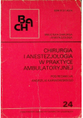 Chirurgia i anestezjologia w praktyce ambulatoryjnej