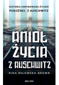 Anioł życia z Auschwitz. Historia inspirowana życiem Położnej z Auschwitz