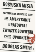 Rosyjska misja. Zapomniana opowieść o tym, jak amerykanie uratowali związek sowiecki przed upadkiem