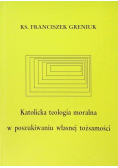 Katolicka teologia moralna w poszukiwaniu własnej tożsamości