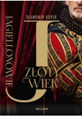 Jagiellonowie Złoty wiek