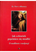 Jak człowiek powinien się modlić