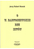 O Bartoszewskim bez mitów