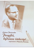 Przyjdż, będziesz tańczyć..