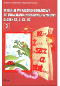 Materiał wyrazowo-obrazkowy do utrwalania poprawnej wymowy głosek sz ż cz dż Tom 3