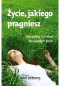 Życie jakiego pragniesz
