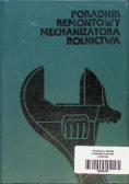 Poradnik remontowy mechanizatora rolnictwa