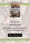 Otwarte horyzonty Symbolika, wzorce i wyzwania życia konsekrowanego