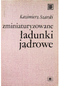 Zminiaturyzowane ładunki jądrowe