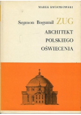 Szymon Bogumił Zug Architekt polskiego oświecenia