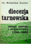Diecezja Tarnowska dzieje ustroju i organizacji 1786 - 1985