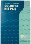 Od jutra nie piję