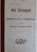 Mój testament dla zdrowych i chorych