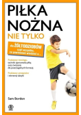 Piłka nożna nie tylko dla żółtodziobów