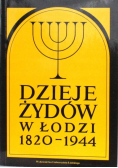 Dzieje Żydów w Łodzi 1820 - 1944