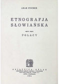 Etnografja słowiańska Zeszyt trzeci Polacy