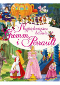 Najpiękniejsze baśnie Grimm i Perrault