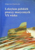 Leksykon polskich pisarzy muzycznych XX wieku