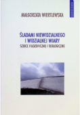 Śladami niewidzialnego i widzialnej wiary