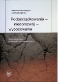 Podporządkowanie niedorozwój wyobcowanie Postkolonializm a stosunki międzynarodowe