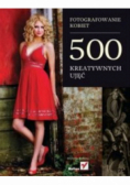 Fotografowanie kobiet 500 kreatywnych ujęć