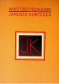 Wartości pedagogiki Janusza Korczaka