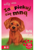 Zaopiekuj się mną Rafik został sam