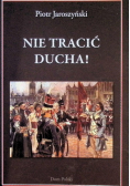 Nie tracić ducha