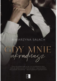 Gdy mnie ukradniesz