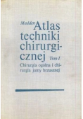 Atlas techniki chirurgicznej Tom I