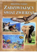 Biblioteka wiedzy - Zadziwiający świat zwierząt