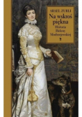 Na wskroś piękna Historia Heleny