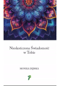 Nieskończona Świadomość w Tobie