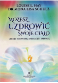 Możesz uzdrowić swoje ciało