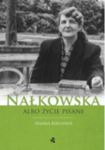 Nałkowska albo życie pisane