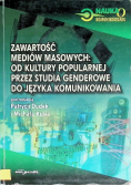 Zawartość mediów masowych od kultury popularnej przez studia genderowe do języka komunikowania