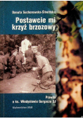 Postawcie mi krzyż brzozowy