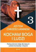 Jestem Chrześcijaninem Kocham Boga i ludzi Religia 3 Przewodnik metodyczny Klasa III szkoły branżowej I stopnia