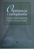 Organizacja i zarządzanie Podstawy wiedzy menedżerskiej