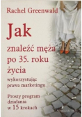 Jak znaleźć męża po 35 roku życia wykorzystując prawa marketingu